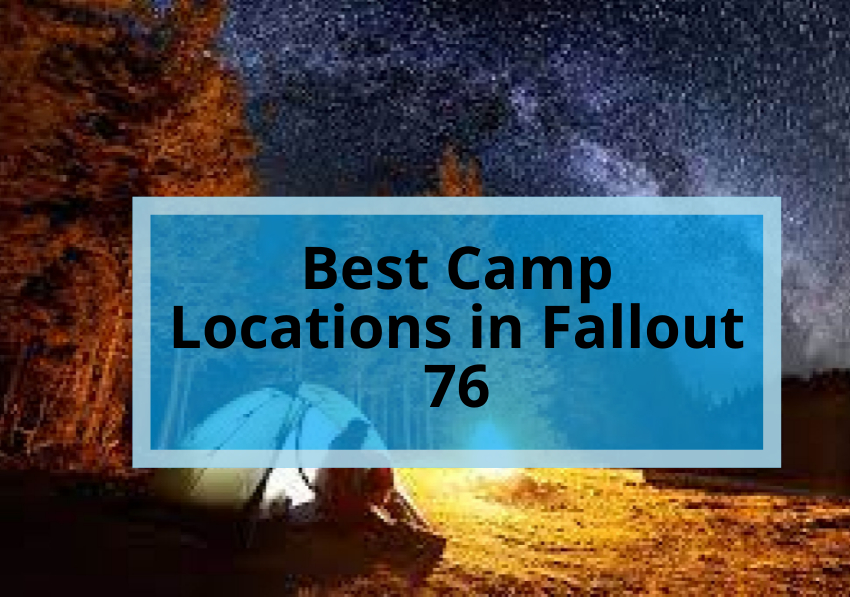 Best Camp Locations in Fallout 76