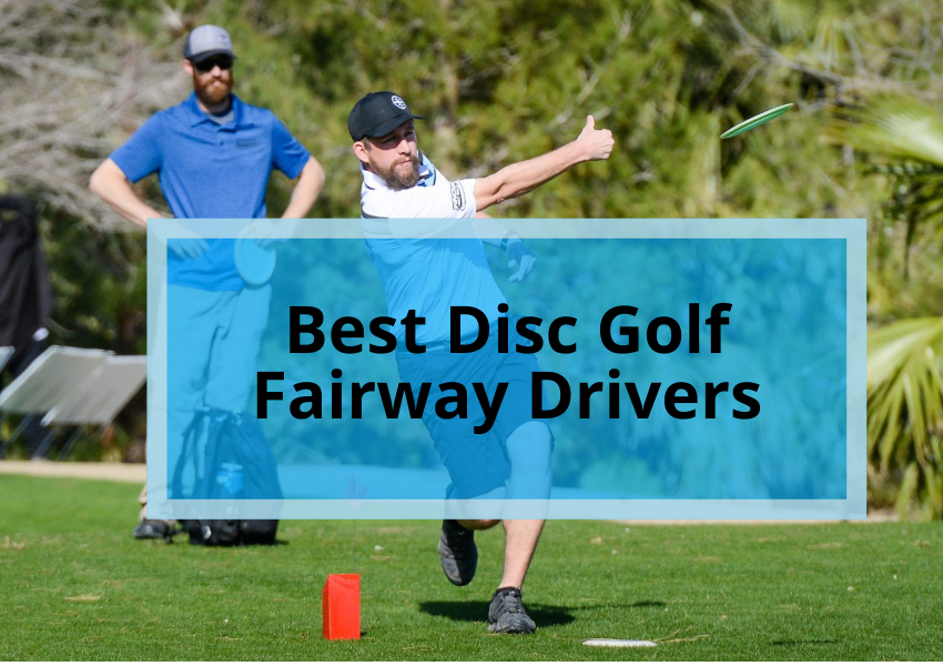 Best Disc Golf Fairway Drivers