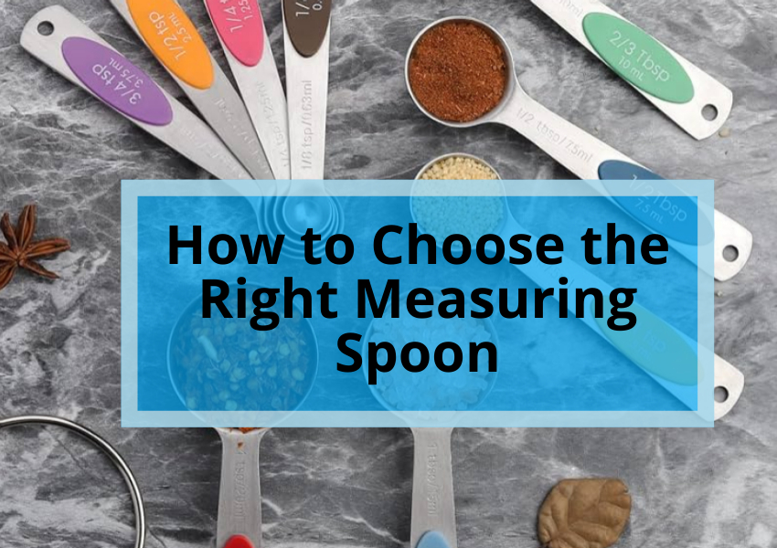 How to Choose the Right Measuring Spoon