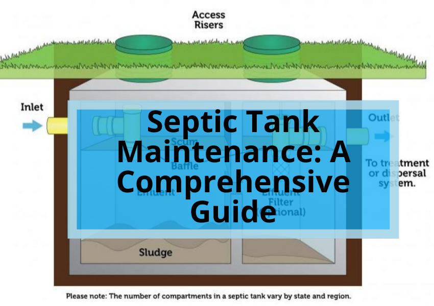 Septic Tank Maintenance: A Comprehensive Guide