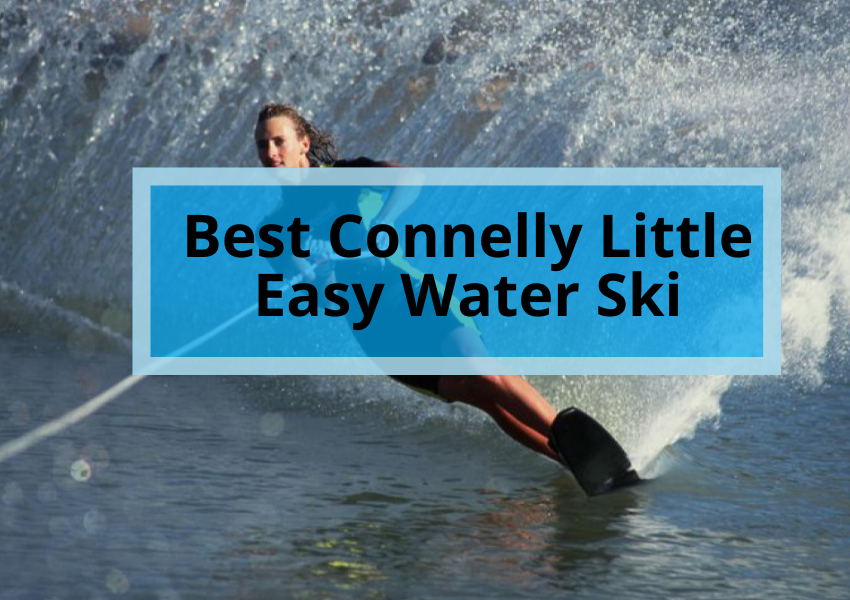 Best Connelly Little Easy Water Ski