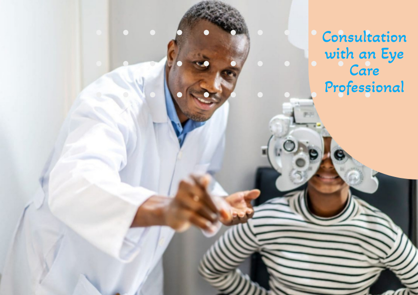 Consultation with an Eye Care Professional