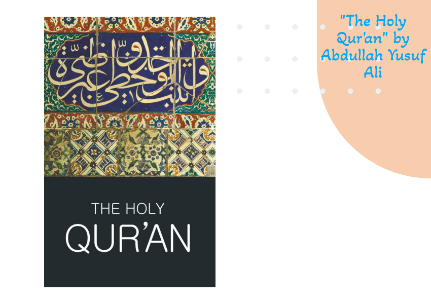 "The Holy Qur'an" by Abdullah Yusuf Ali