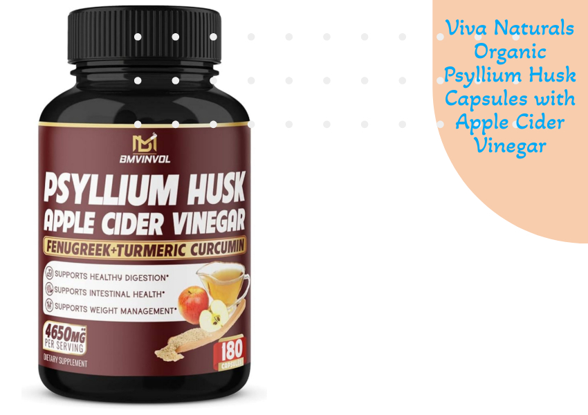Viva Naturals Organic Psyllium Husk Capsules with Apple Cider Vinegar